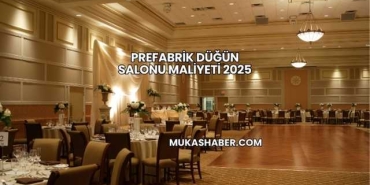 Prefabrik Düğün Salonu Maliyeti 2025