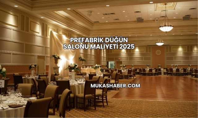 Prefabrik Düğün Salonu Maliyeti 2025