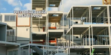 Prefabrik Fabrika Maliyeti 2025