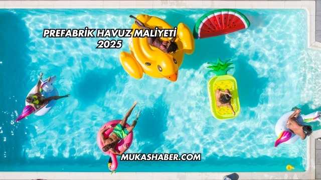 Prefabrik Havuz Maliyeti 2025