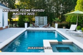 Prefabrik Yüzme Havuzu Maliyeti 2025