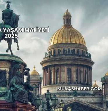 Rusya’da Yaşam Maliyeti 2025