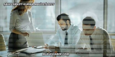 Şahıs Şirketi Kurma Maliyeti 2025