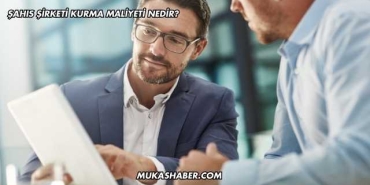 Şahıs Şirketi Kurma Maliyeti Nedir?