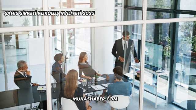 Şahıs Şirketi Kuruluş Maliyeti 2025