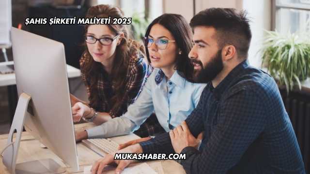 Şahıs Şirketi Maliyeti 2025