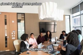 Şahıs Şirketini Limited Şirkete Çevirme Maliyeti