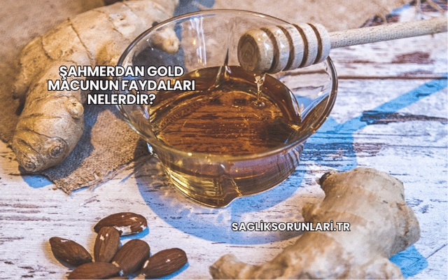 Şahmerdan Gold Macunun Faydaları Nelerdir?