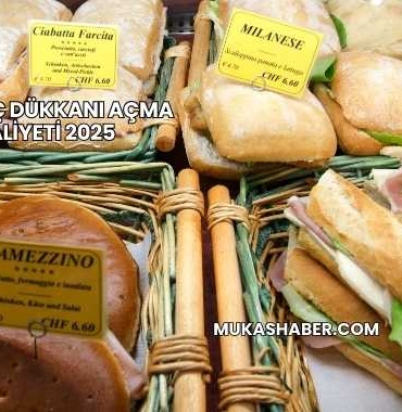 Sandviç Dükkanı Açma Maliyeti 2025