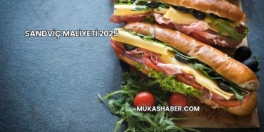 Sandviç Maliyeti 2025
