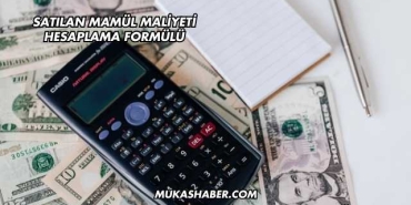 Satılan Mamül Maliyeti Hesaplama Formülü