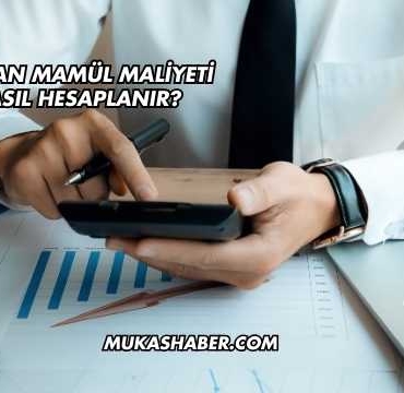 Satılan Mamül Maliyeti Nasıl Hesaplanır?