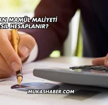 Satılan Mamül Maliyeti Nasıl Hesaplanır?