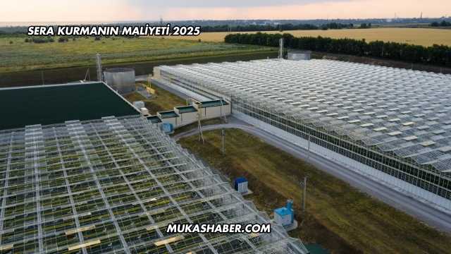 Sera Kurmanın Maliyeti 2025