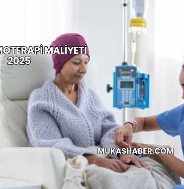 Sıcak Kemoterapi Maliyeti 2025