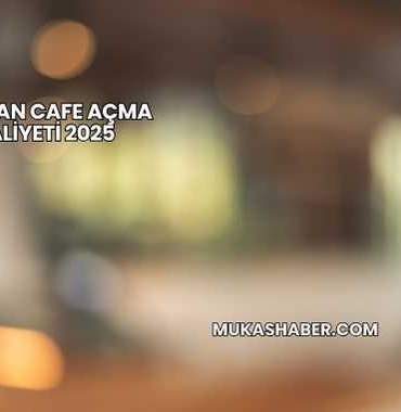 Sıfırdan Cafe Açma Maliyeti 2025