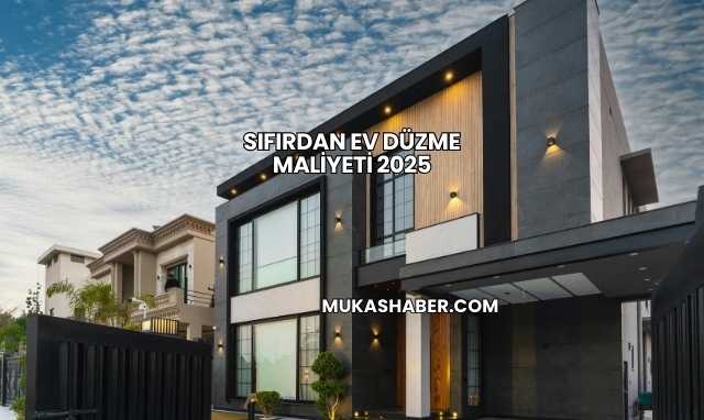 Sıfırdan Ev Düzme Maliyeti 2025