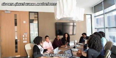 Sigorta Şirketi Kurma Maliyeti 2025