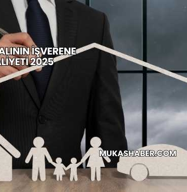 Sigortalının İşverene Maliyeti 2025
