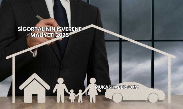 Sigortalının İşverene Maliyeti 2025