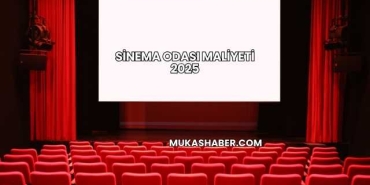 Sinema Odası Maliyeti 2025