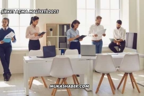 Şirket Açma Maliyeti 2025