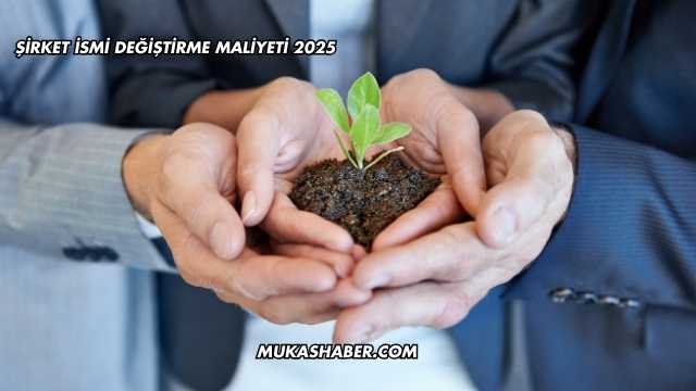 Şirket İsmi Değiştirme Maliyeti 2025