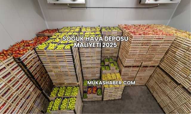 Soğuk Hava Deposu Maliyeti 2025