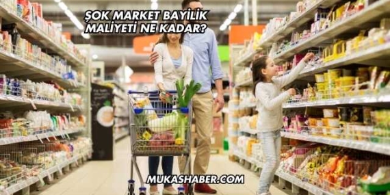 Şok Market Bayilik Maliyeti Ne Kadar?