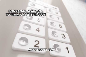 Sonradan Asansör Yaptırma Maliyeti 2025