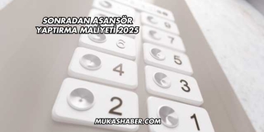 Sonradan Asansör Yaptırma Maliyeti 2025
