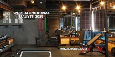 Spor Salonu Kurma Maliyeti 2025