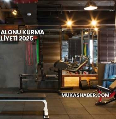 Spor Salonu Kurma Maliyeti 2025