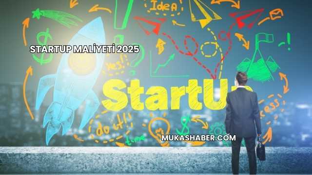 Startup Maliyeti 2025