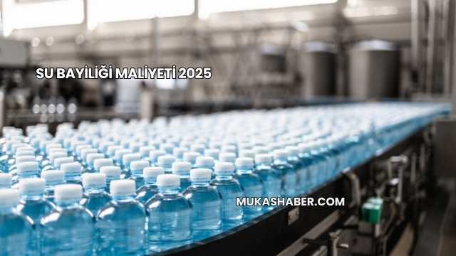 Su Bayiliği Maliyeti 2025