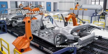 TOGG Fabrika Maliyeti 2025