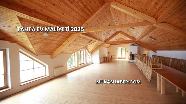 Tahta Ev Maliyeti 2025