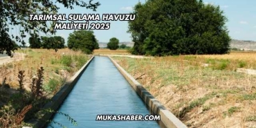 Tarımsal Sulama Havuzu Maliyeti 2025