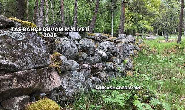 Taş Bahçe Duvarı Maliyeti 2025