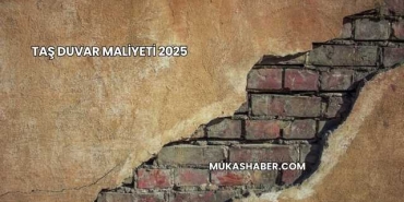 Taş Duvar Maliyeti 2025