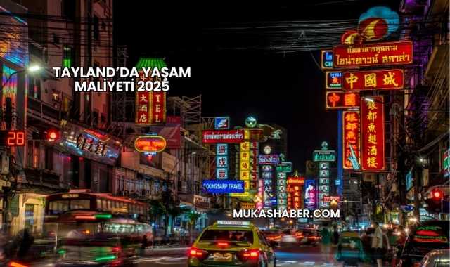Tayland’da Yaşam Maliyeti 2025