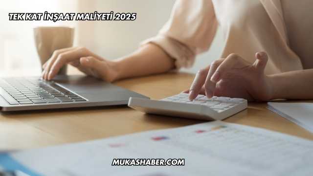 Tek Kat İnşaat Maliyeti 2025