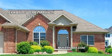 Tek Katlı Ev Temel Maliyeti 2025