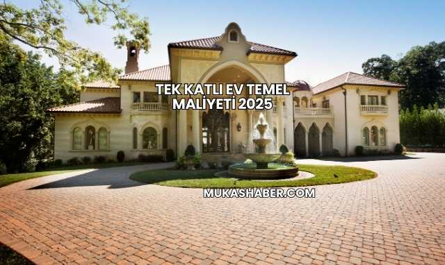 Tek Katlı Ev Temel Maliyeti 2025