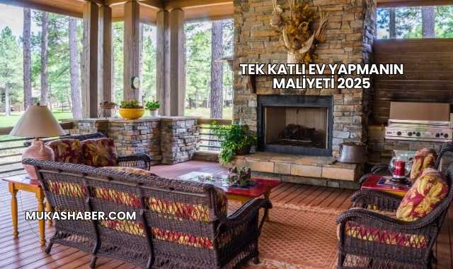 Tek Katlı Ev Yapmanın Maliyeti 2025