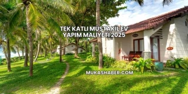 Tek Katlı Müstakil Ev Yapım Maliyeti 2025