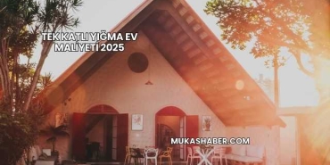 Tek Katlı Yığma Ev Maliyeti 2025