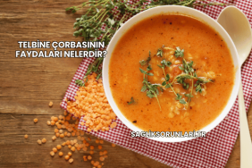 Telbine Çorbasının Faydaları Nelerdir?