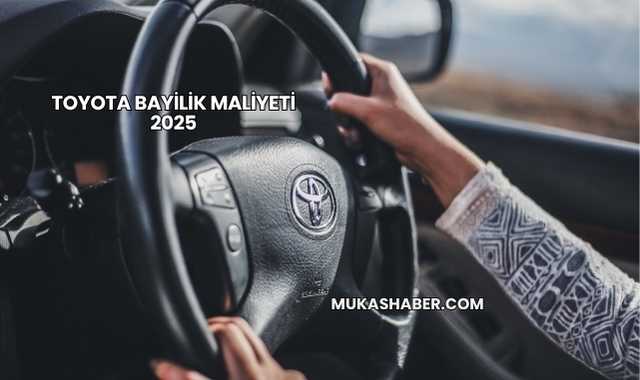 Toyota Bayilik Maliyeti 2025