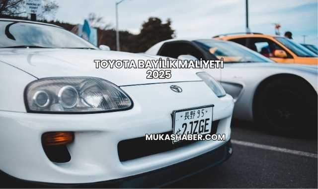 Toyota Bayilik Maliyeti 2025